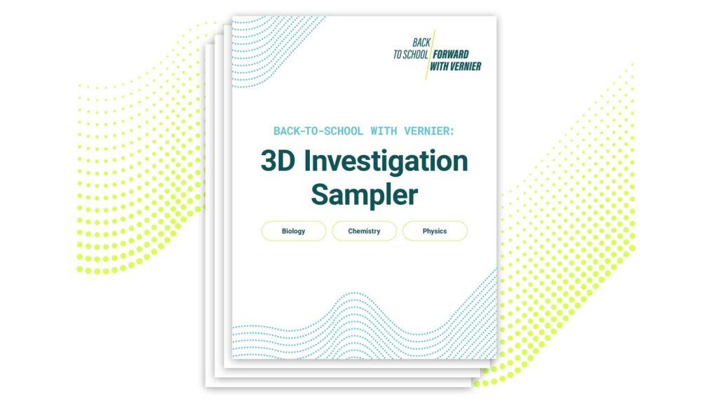 Back-to-School with Vernier: 3D Investigation Sampler